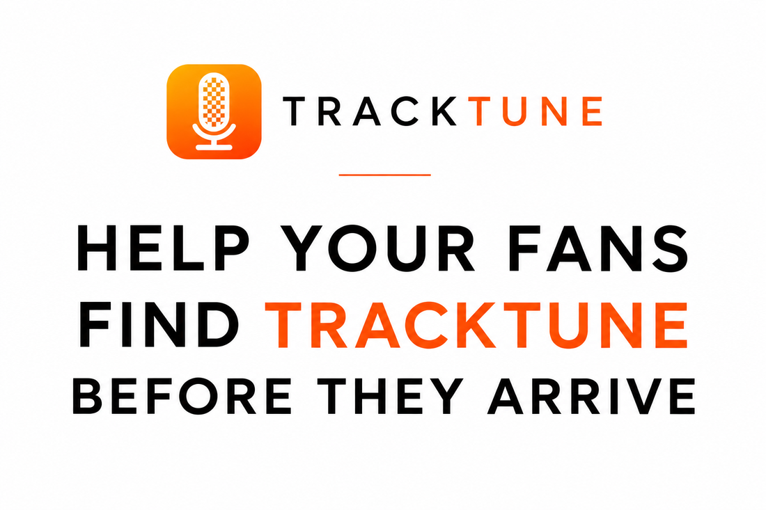 Help Your Fans Find TrackTune Before They Arrive